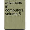 Advances in Computers, Volume 5 door Onbekend