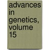 Advances in Genetics, Volume 15 door E.W. Caspari