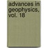 Advances in Geophysics, Vol. 18
