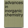 Advances in Inorganic Chemistry by Unknown