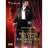 Bending to the Bachelor''s Will door Emilie Rose