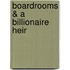 Boardrooms & a Billionaire Heir