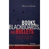 Books, Blackboards, and Bullets door Marcel Lebrun