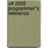 C# 2005 Programmer''s Reference