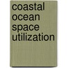 Coastal Ocean Space Utilization door Onbekend