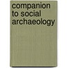 Companion to Social Archaeology by Unknown