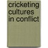Cricketing Cultures in Conflict