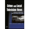 Crime and Local Television News door Michael L. Hilt