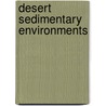 Desert sedimentary environments by Unknown