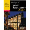 Design Of Wood Structures - Asd by Kenneth J. Fridley