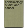 Epidemiology Of Diet And Cancer door M.J. Hill