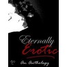 Eternally Erotic - an anthology by Authors Various