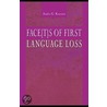 Face[t]s of First Language Loss by Sandra G. Kouritzin