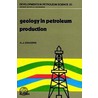 Geology in Petroleum Production by A.J. Dikkers