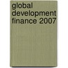 Global Development Finance 2007 door World Bank Group