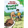 Gordon Grizwald''s Grumpy Goose door Nancy Loewen