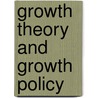 Growth Theory and Growth Policy by Patrick Dawson
