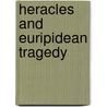 Heracles and Euripidean Tragedy by Thalia Papadopoulou
