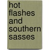 Hot Flashes and Southern Sasses door Kathleen Harper