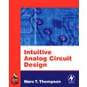 Intuitive Analog Circuit Design door Marc Thompson