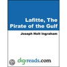 Lafitte, The Pirate of the Gulf door Joseph Holt Ingraham