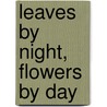 Leaves By Night, Flowers By Day door Onbekend