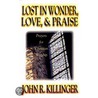 Lost in Wonder, Love and Praise by John Killinger