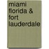 Miami Florida & Fort Lauderdale