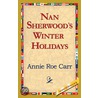 Nan Sherwood''s Winter Holidays door Annie Roe Carr