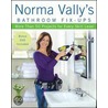 Norma Vally''s Bathroom Fix-Ups by Norma Vally