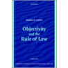 Objectivity and the Rule of Law door Matthew Kramer