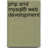 Php And Mysql® Web Development door Luke Welling