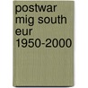 Postwar Mig South Eur 1950-2000 door Alessandra Venturini