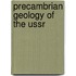 Precambrian Geology Of The Ussr