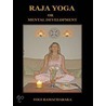 Raja Yoga or Mental Development by Yogui Ramacharaka