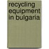 Recycling Equipment in Bulgaria