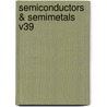 Semiconductors & Semimetals V39 door Unknown
