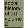 Social History of Art, Volume 2 door Arnold Hauser