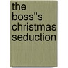 The Boss''s Christmas Seduction door Yvonne Lindsay