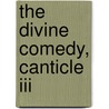 The Divine Comedy, Canticle Iii door Alighieri Dante Alighieri