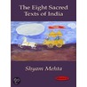 The Eight Sacred Texts of India door Shyam Mehta