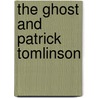 The Ghost and Patrick Tomlinson door Jeanne Savery
