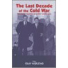 The Last Decade of the Cold War by Njolstad Et Al