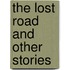 The Lost Road and Other Stories