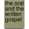 The Oral and the Written Gospel by Wilhelm Kelber