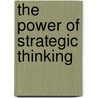 The Power of Strategic Thinking door Michel Robert