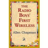 The Radio Boys'' First Wireless door Allen Chapman