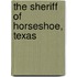 The Sheriff of Horseshoe, Texas