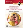 The Sicilian Doctor''s Mistress by Sarah Morgan