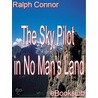 The Sky Pilot in No Man''s Land by Ralph Connor